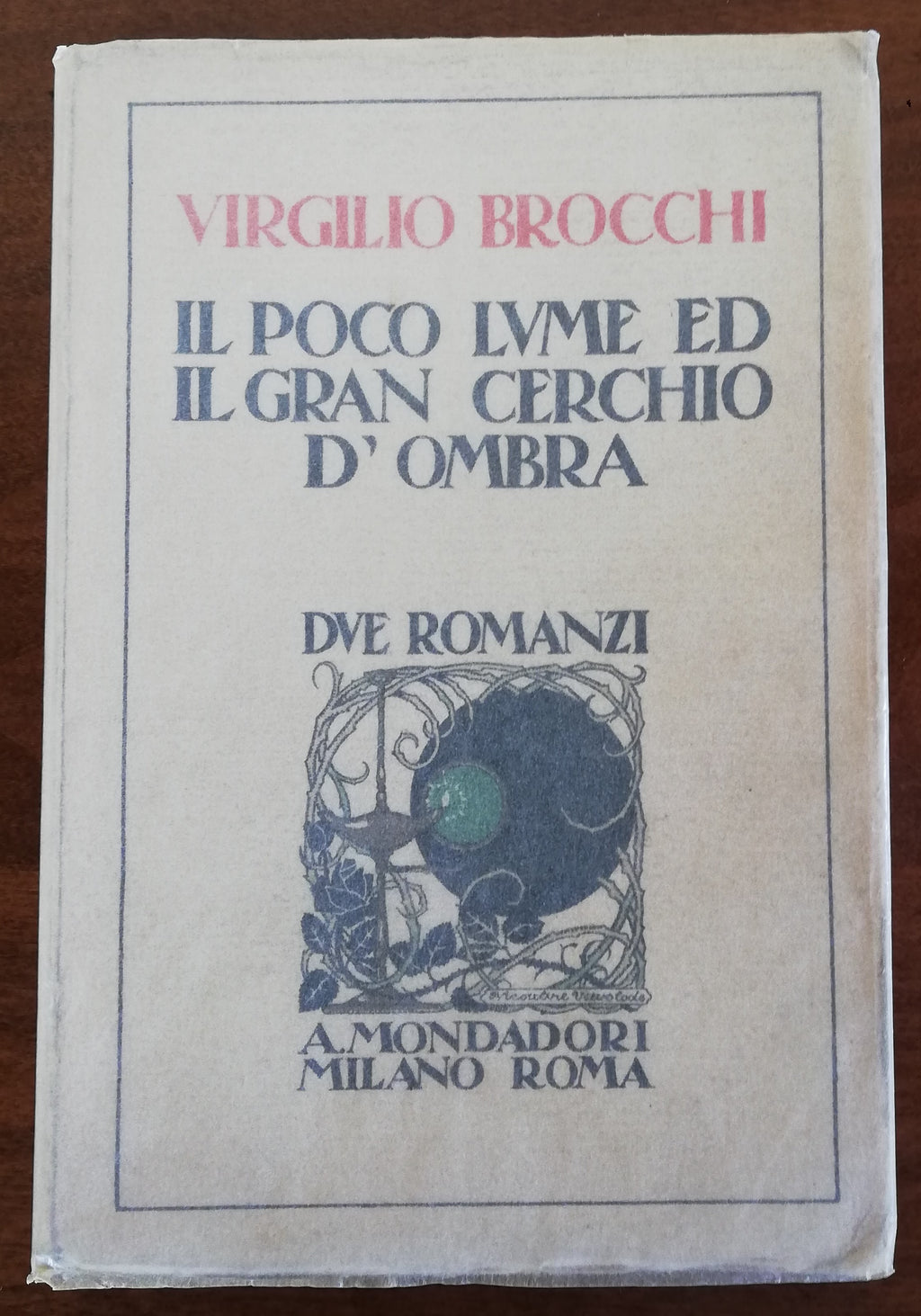 Il poco lume ed il gran cerchio d’ombra - Mondadori - Libreria Biellese