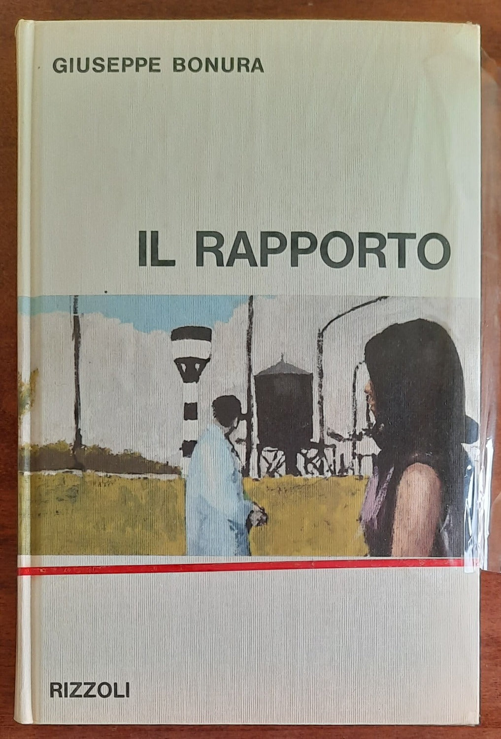 Il rapporto - di Giuseppe Bonura - Rizzoli - 1966 - Libreria Biellese