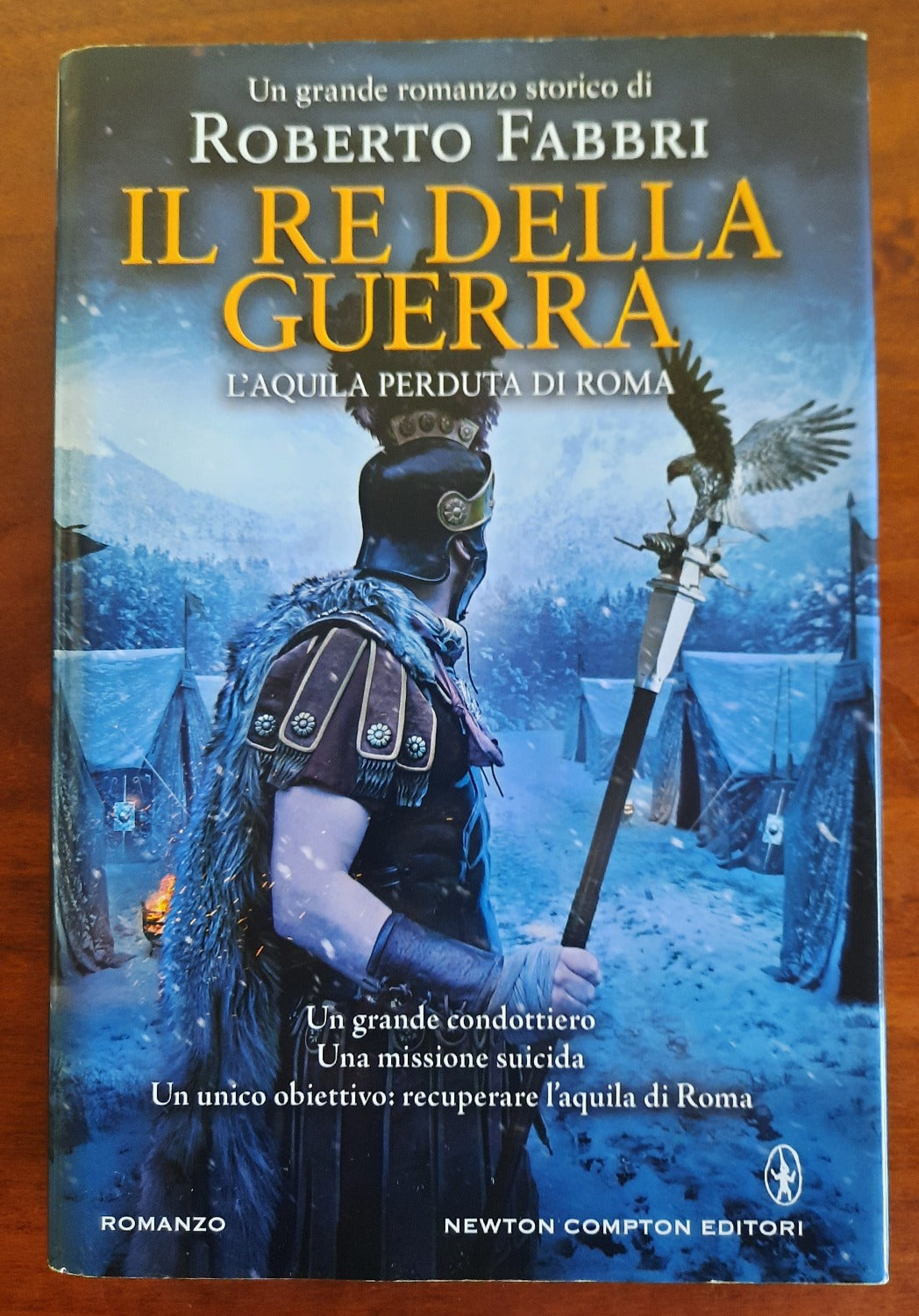 Il re della guerra. L’aquila perduta di Roma - Libreria Biellese