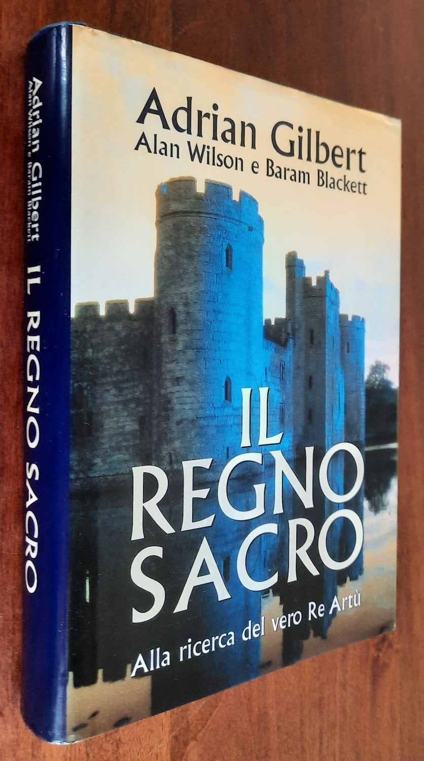 Il regno sacro. Alla ricerca del vero Artù - Libreria Biellese