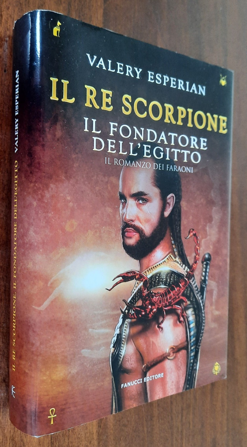 Il re scorpione. Il fondatore dell’Egitto - Libreria Biellese
