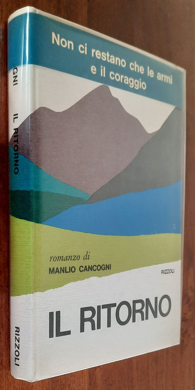 Il ritorno - di Manlio Cancogni - Rizzoli - 1971