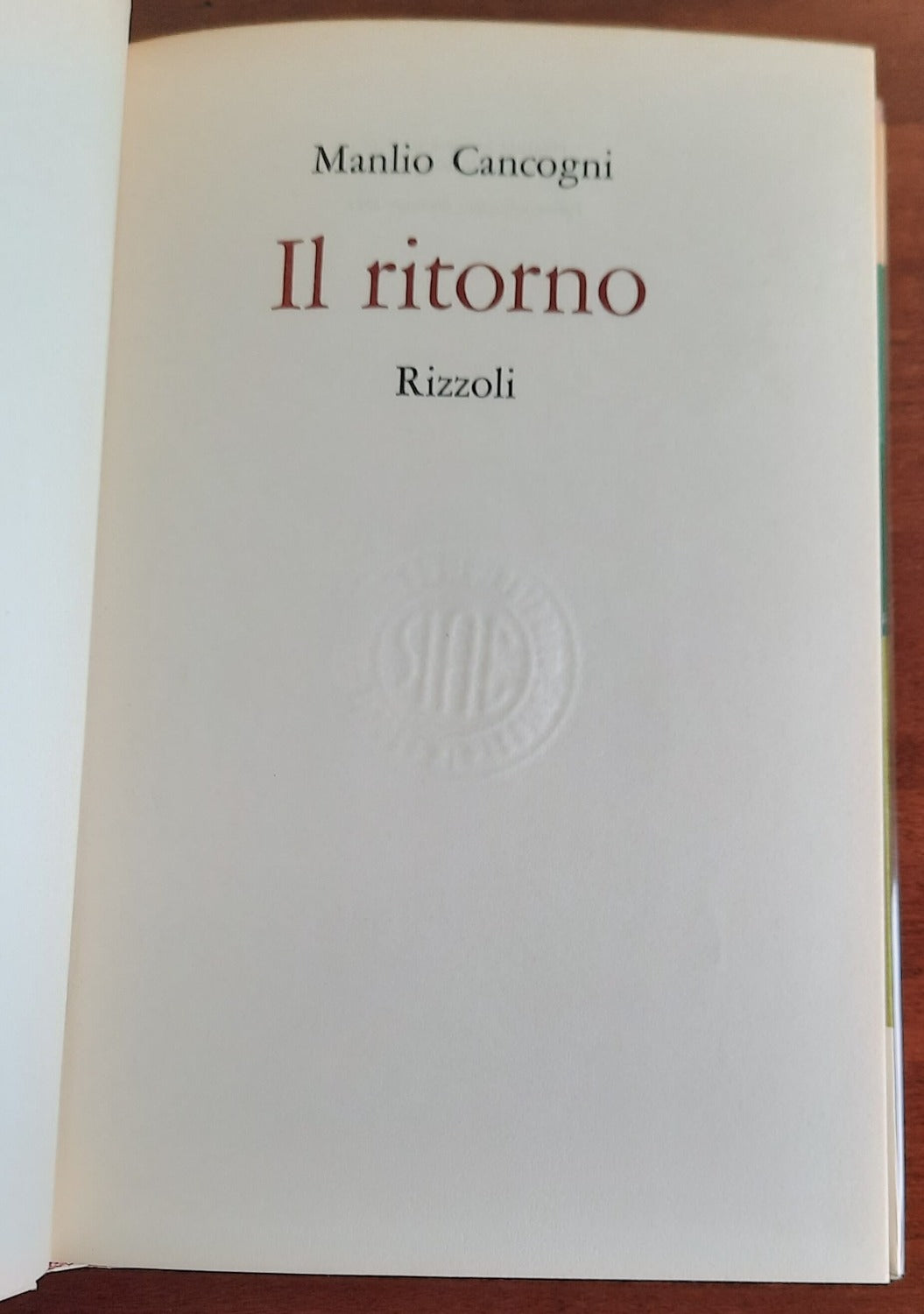 Il ritorno - di Manlio Cancogni - Rizzoli - 1971