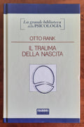 Il trauma della nascita - di Otto Rank - Libreria Biellese