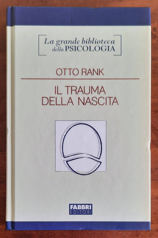 Il trauma della nascita - di Otto Rank