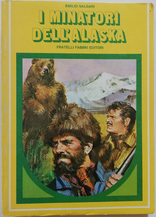 I minatori dell'Alaska - di Emilio Salgari - Fabbri Editori