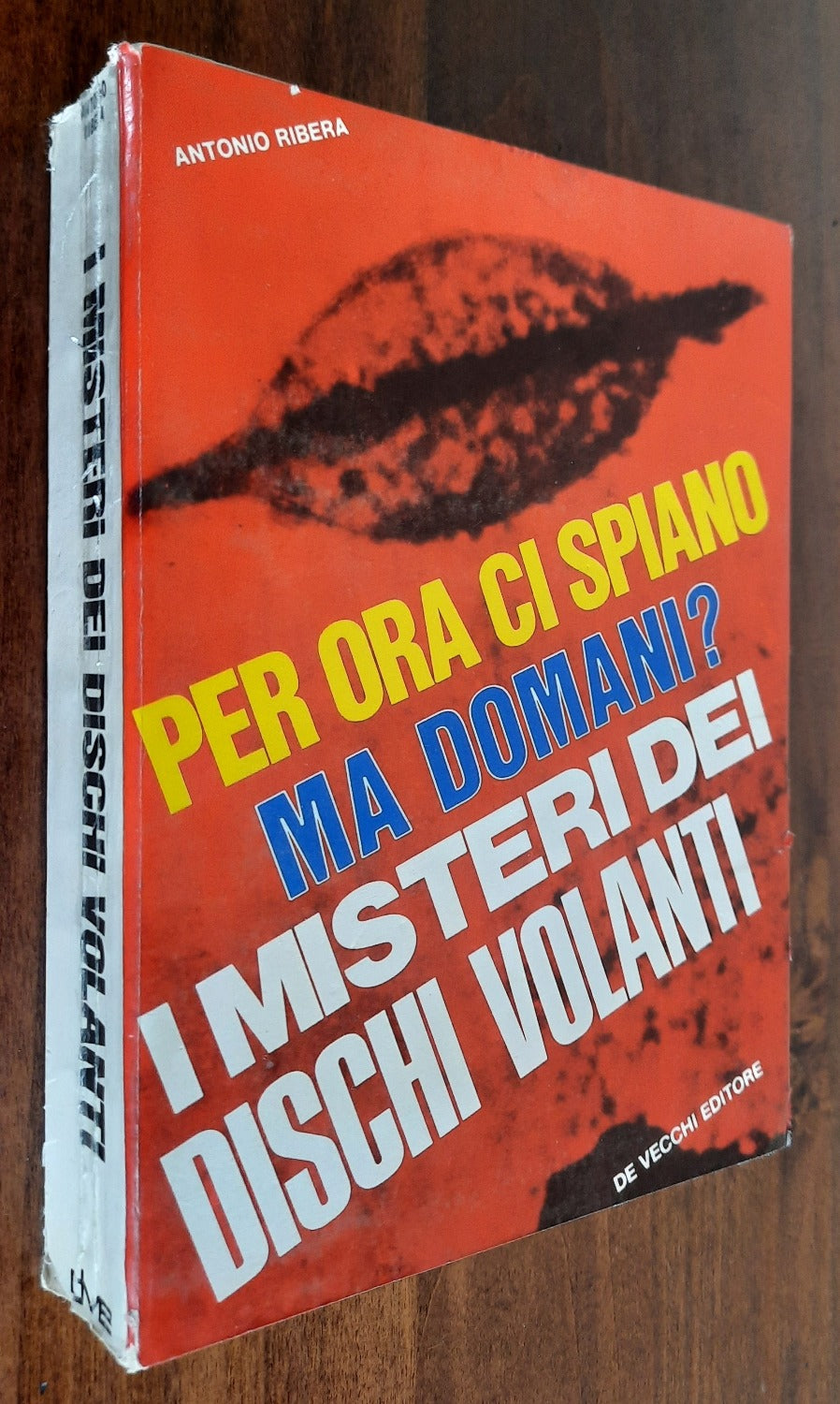 I misteri dei dischi volanti. Per ora ci spiano, ma domani ? - Libreria Biellese