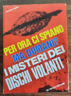 I misteri dei dischi volanti. Per ora ci spiano, ma domani ? - Libreria Biellese
