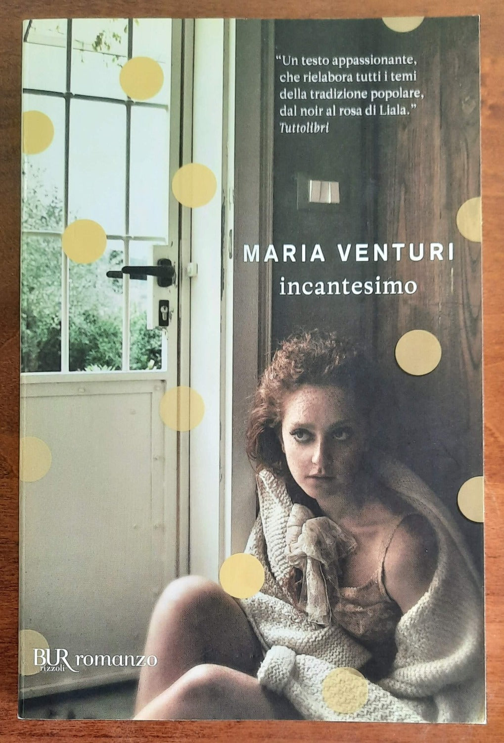 Incantesimo - di Maria Venturi - Rizzoli - 2011 - Libreria Biellese