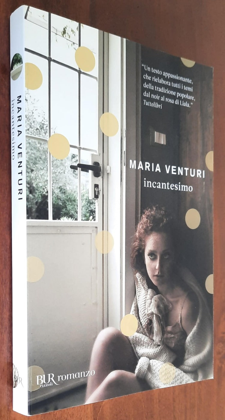 Incantesimo - di Maria Venturi - Rizzoli - 2011 - Libreria Biellese