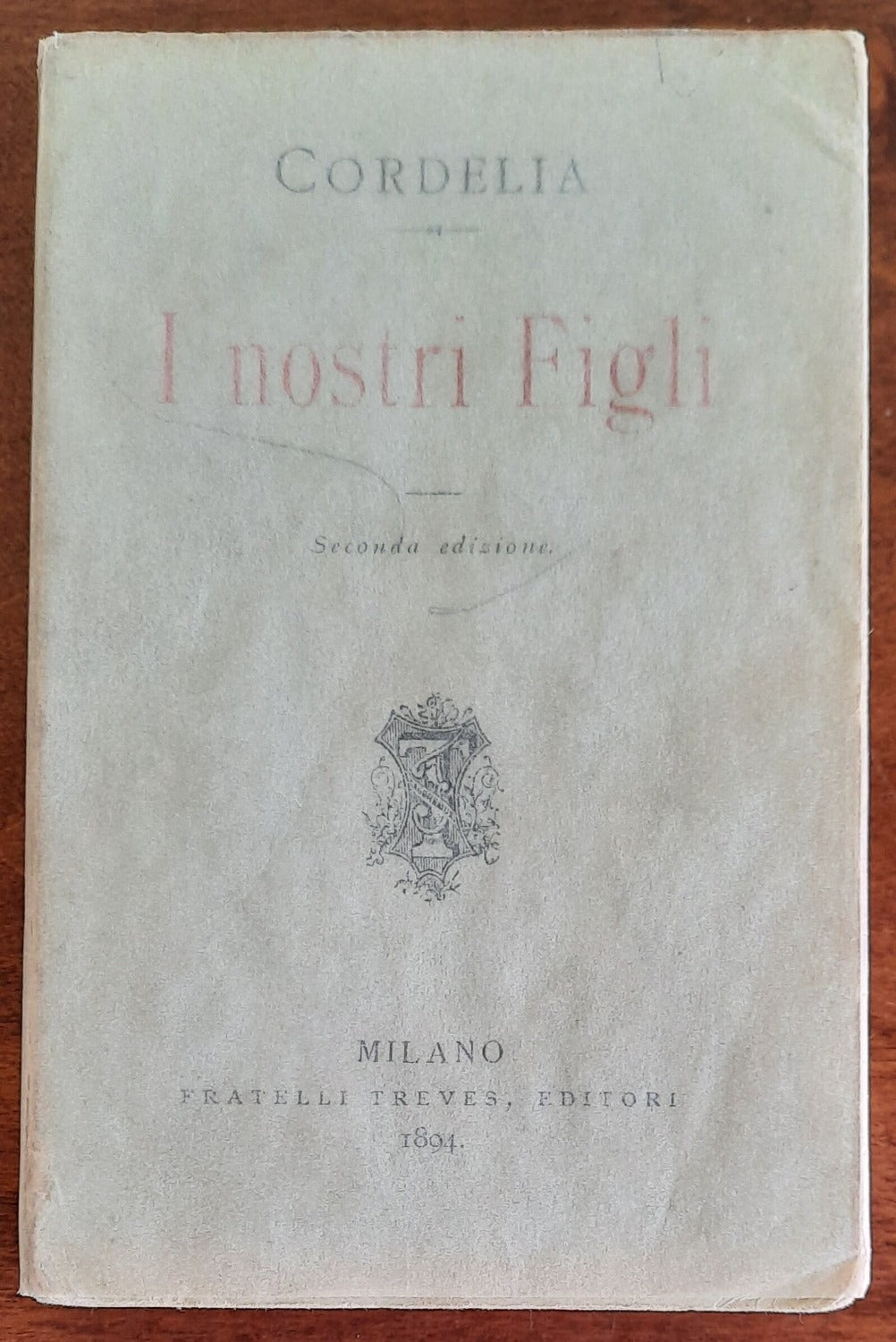 I nostri Figli - Fratelli Treves - 1894 - Libreria Biellese