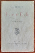 I nostri Figli - Fratelli Treves - 1894 - Libreria Biellese