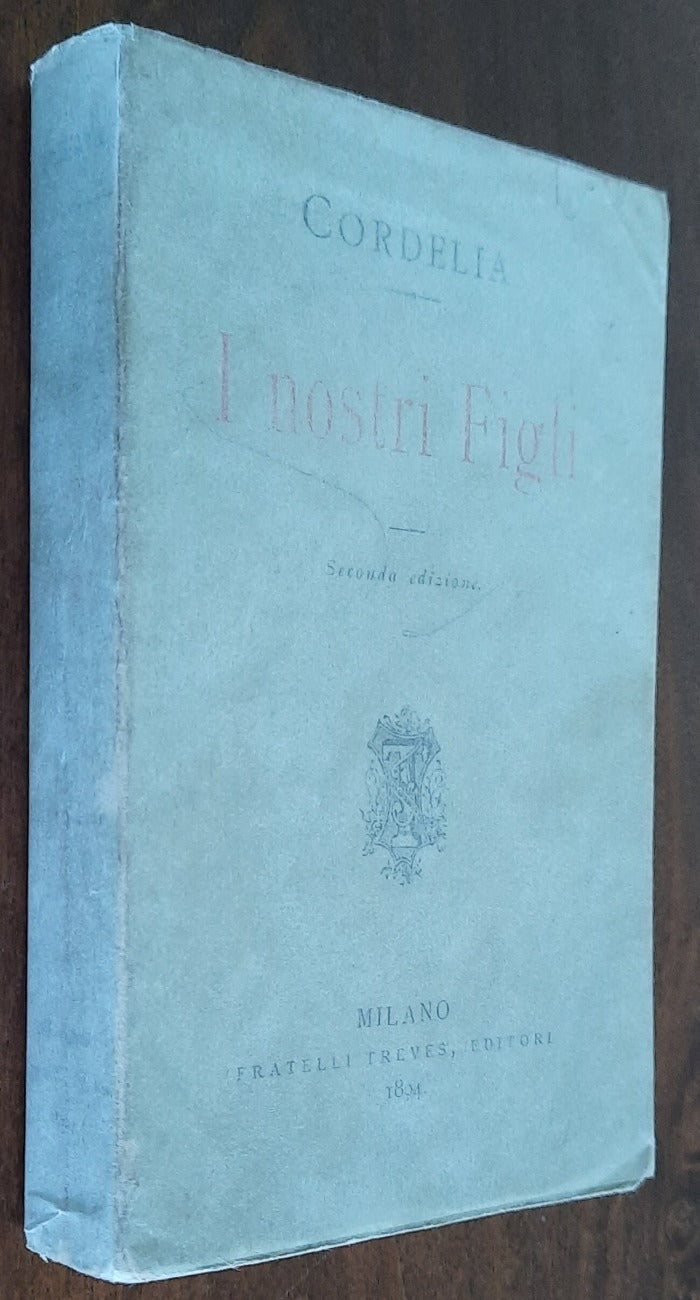 I nostri Figli - Fratelli Treves - 1894 - Libreria Biellese