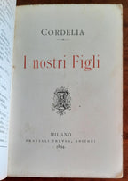 I nostri Figli - Fratelli Treves - 1894 - Libreria Biellese