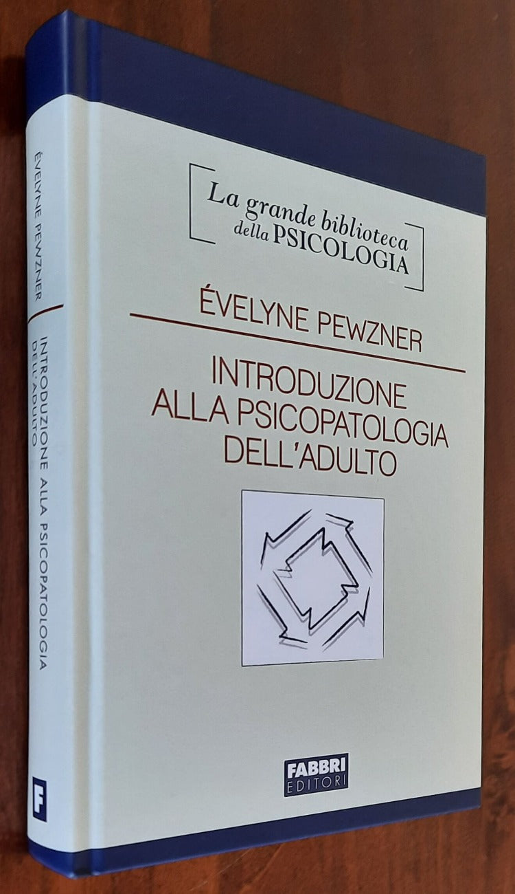 Introduzione alla psicopatologia dell’adulto - di Evelyne Pewzner - Libreria Biellese