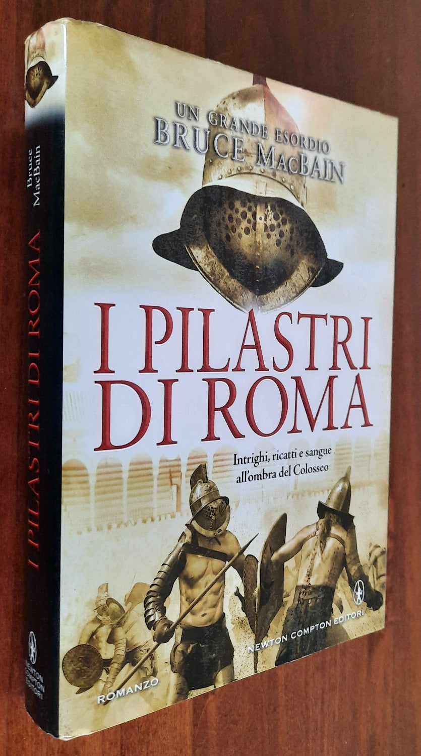 I pilastri di Roma. Intrighi, ricatti e sangue all’ombra del Colosseo