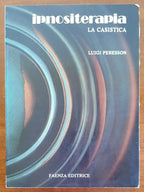 Ipnositerapia - La casistica - di Luigi Peresson - Libreria Biellese