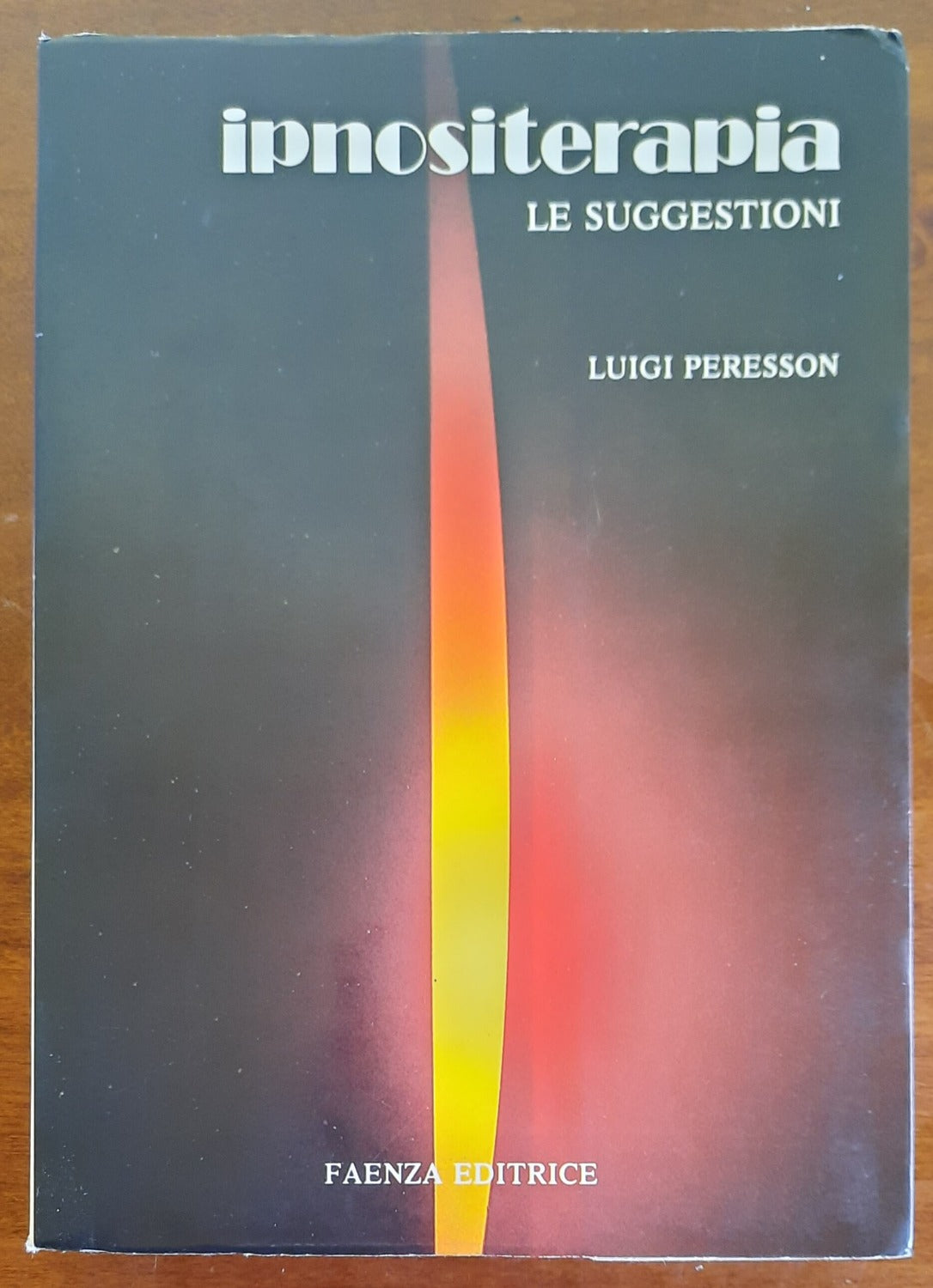 Ipnositerapia - Le suggestioni - di Luigi Peresson - Libreria Biellese