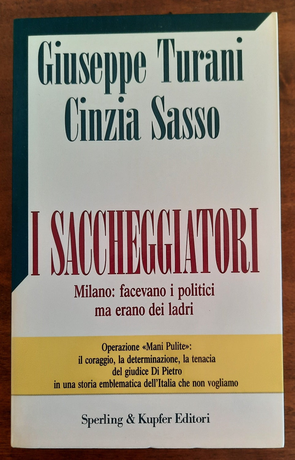 I saccheggiatori. Milano: facevano i politici, ma erano dei ladri - Libreria Biellese