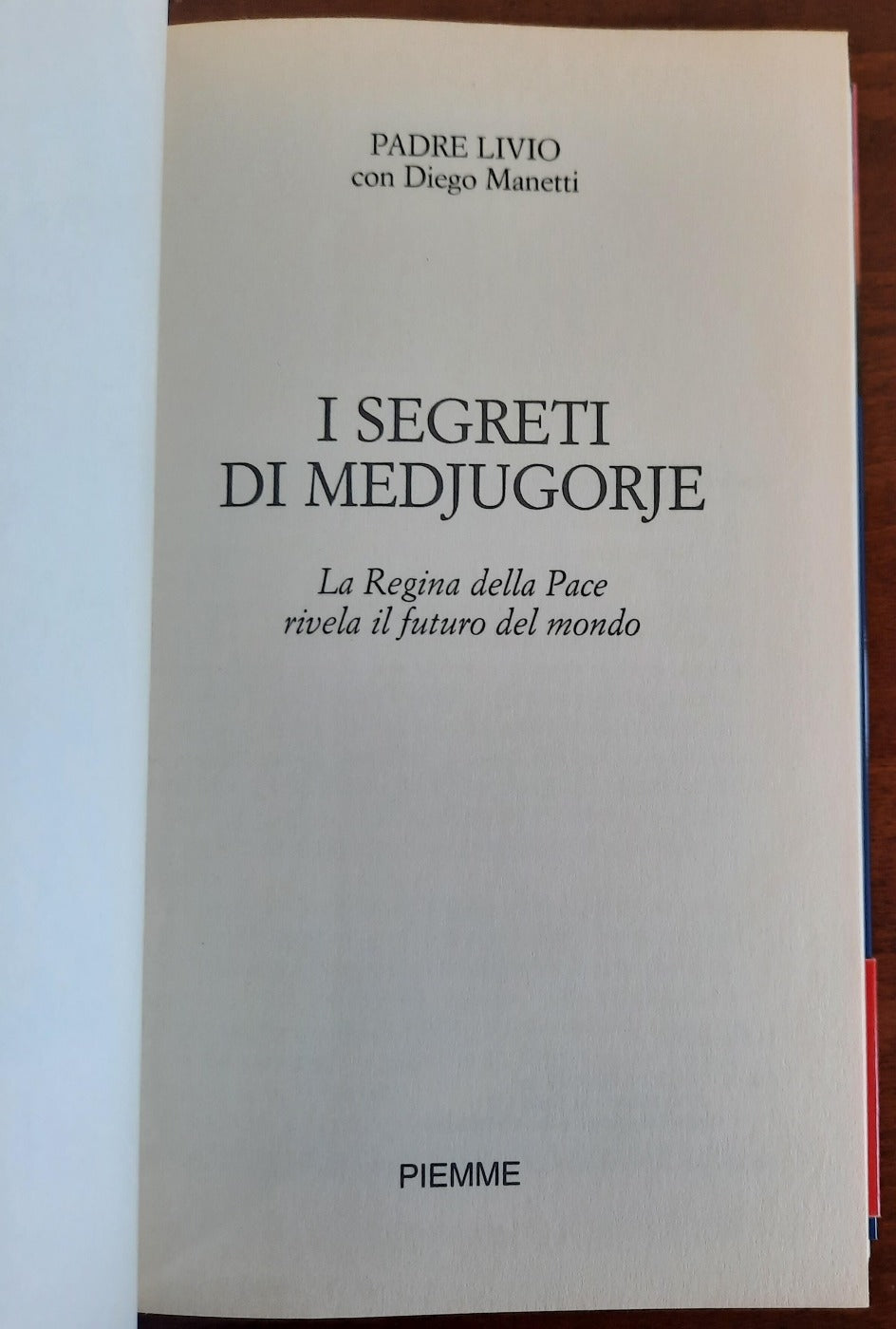 I segreti di Medjugorje. La Regina della Pace rivela il futuro del mondo - Libreria Biellese
