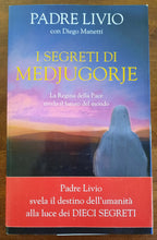 I segreti di Medjugorje. La Regina della Pace rivela il futuro del mondo - Libreria Biellese