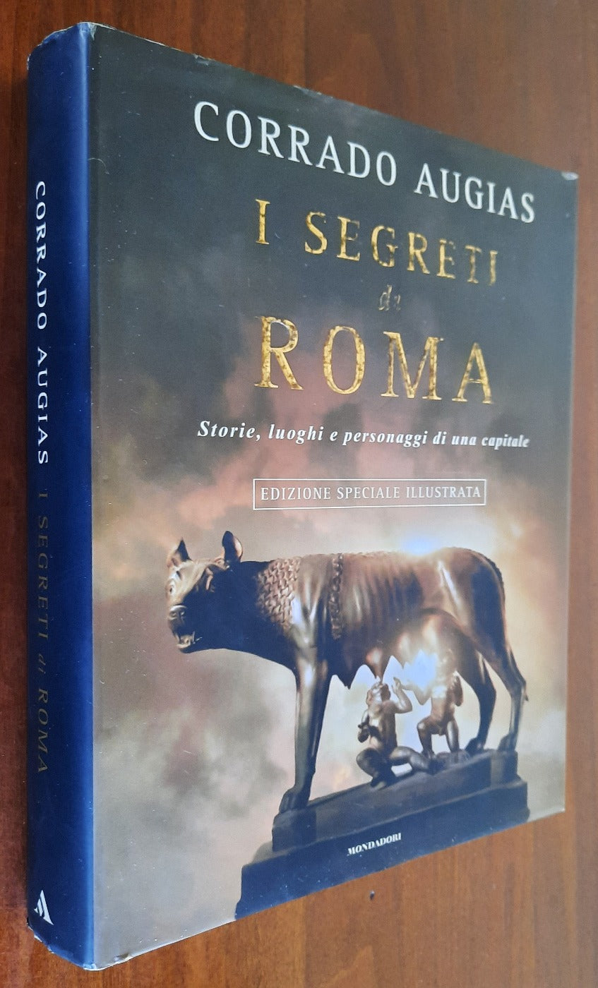 I segreti di Roma. Storie, luoghi e personaggi di una capitale. Edizione speciale illustrata - Libreria Biellese