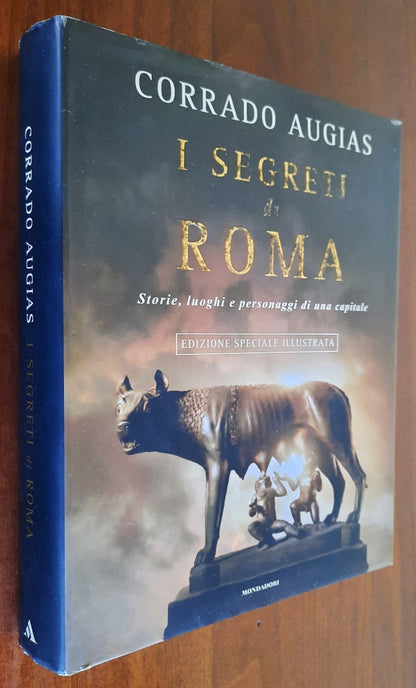 I segreti di Roma. Storie, luoghi e personaggi di una capitale. Edizione speciale illustrata