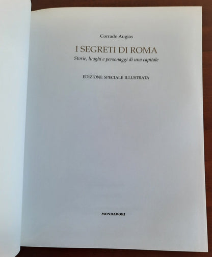 I segreti di Roma. Storie, luoghi e personaggi di una capitale. Edizione speciale illustrata