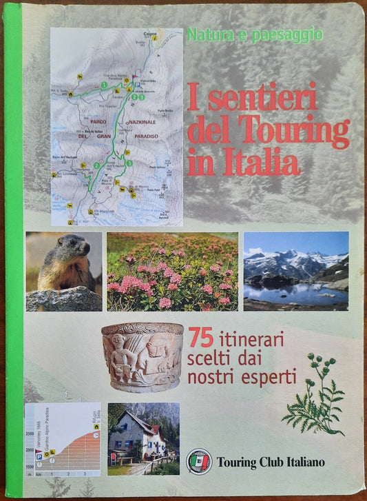 I sentieri del Touring in Italia. 75 itinerari scelti dai nostri esperti