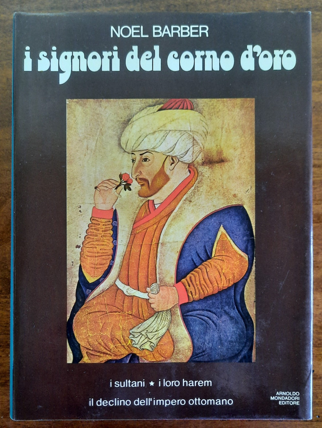 I signori del Corno d’Oro. I sultani. I loro Harem. Il declino dell’impero ottomano - Libreria Biellese