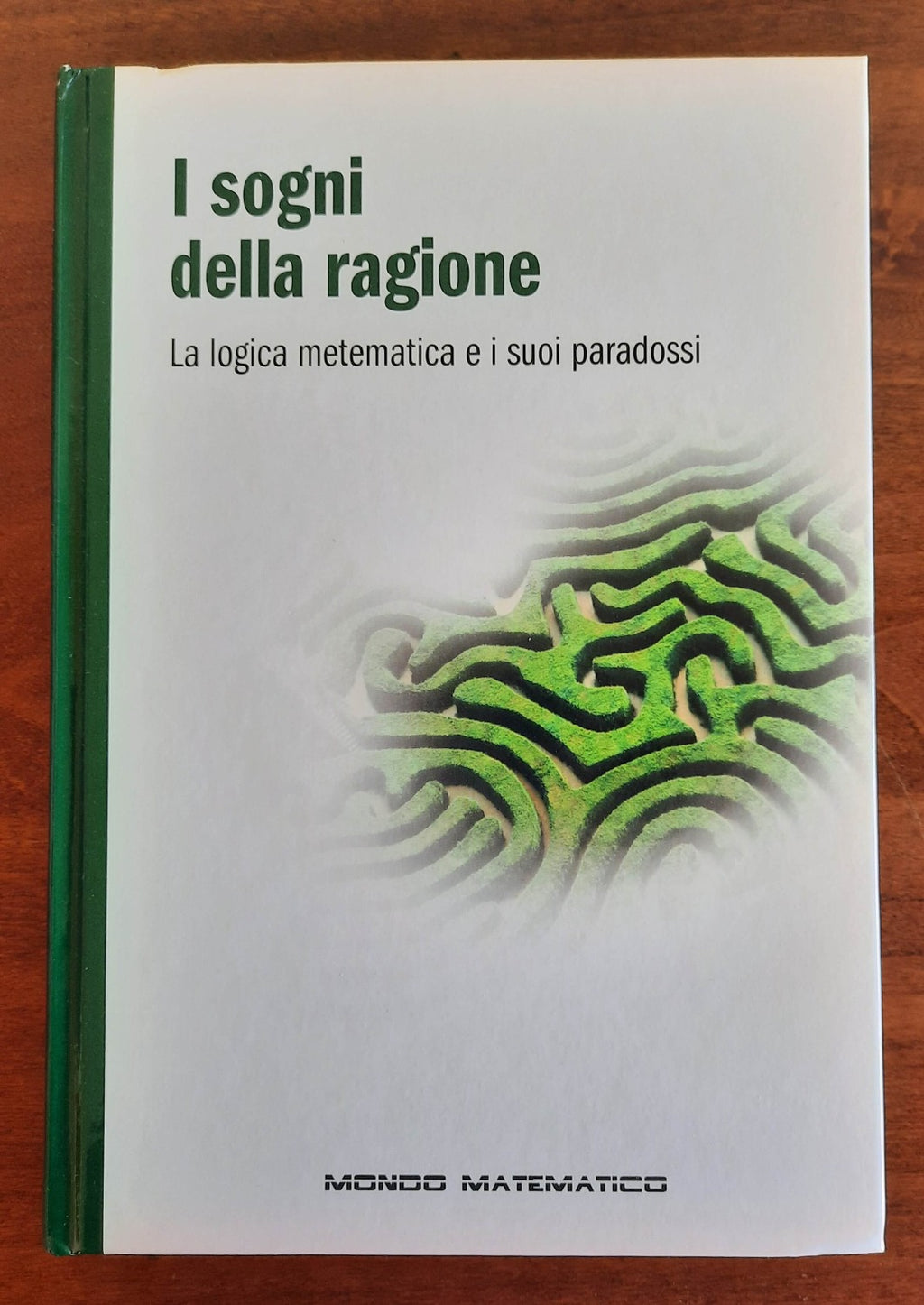 I sogni della ragione. La logica matematica e i suoi paradossi - Libreria Biellese