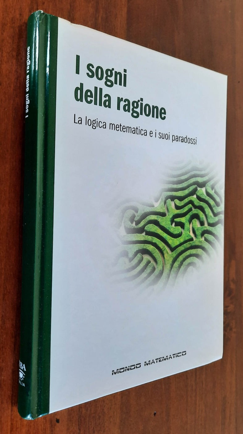 I sogni della ragione. La logica matematica e i suoi paradossi - Libreria Biellese