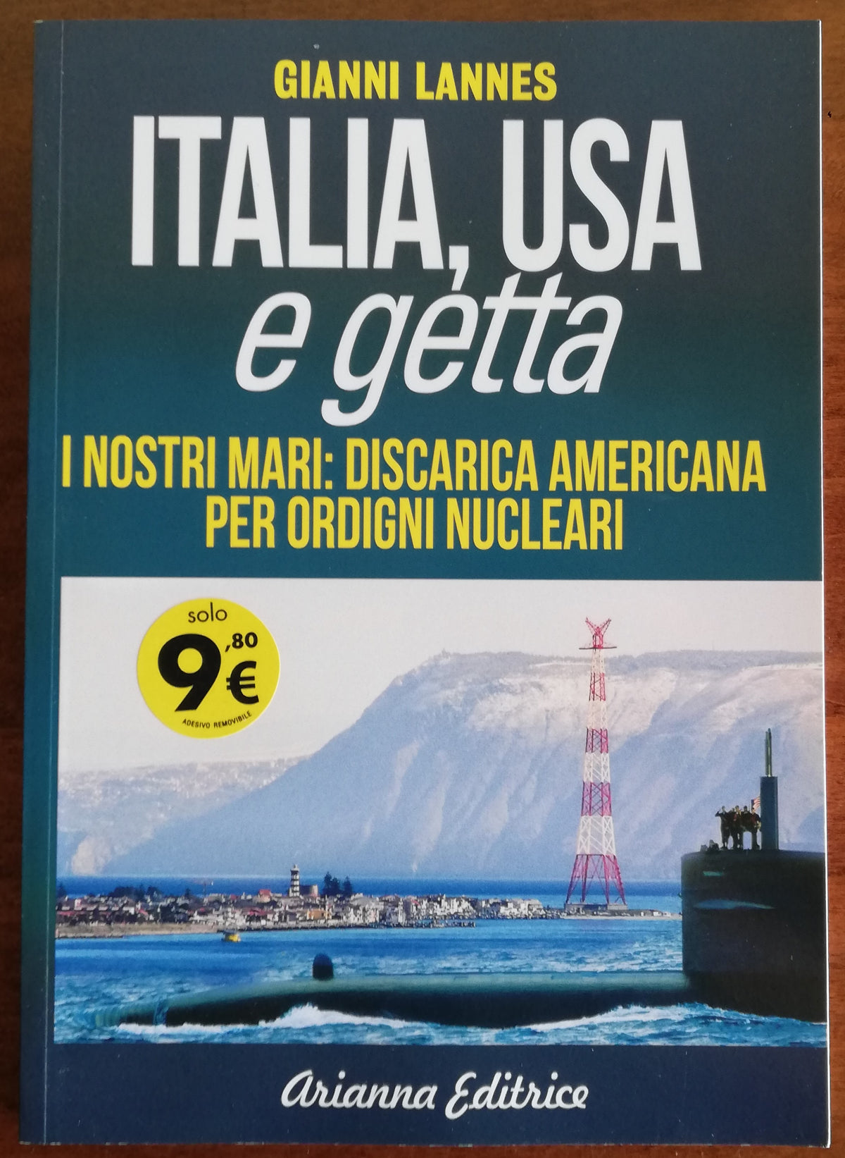 Italia USA e Getta. I nostri mari: discarica americana per ordigni nucleari - Libreria Biellese