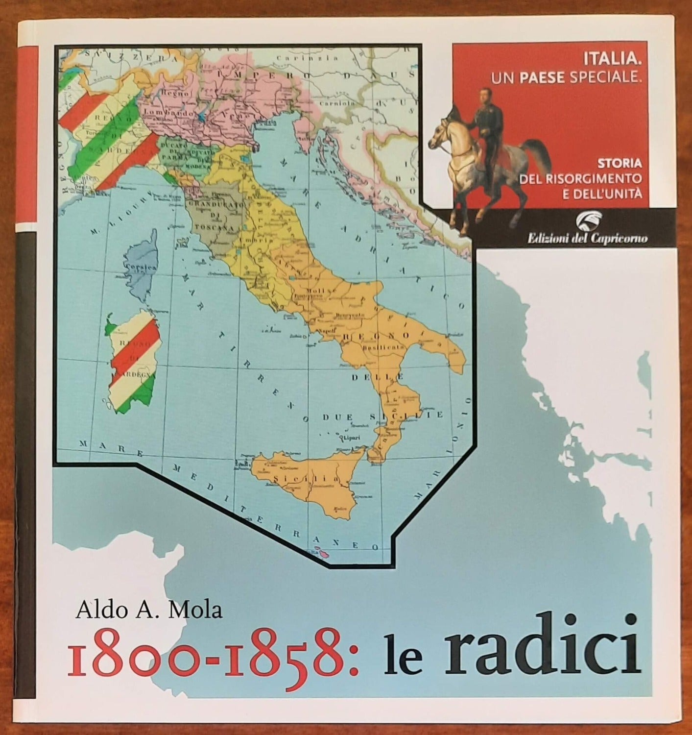 Italia, un paese speciale. 1800-1858: Le radici