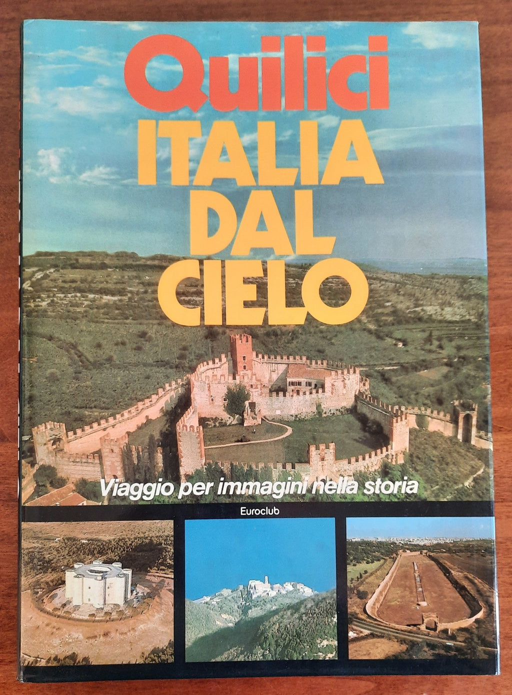 Italia dal cielo. Viaggio per immagini nella storia - Libreria Biellese
