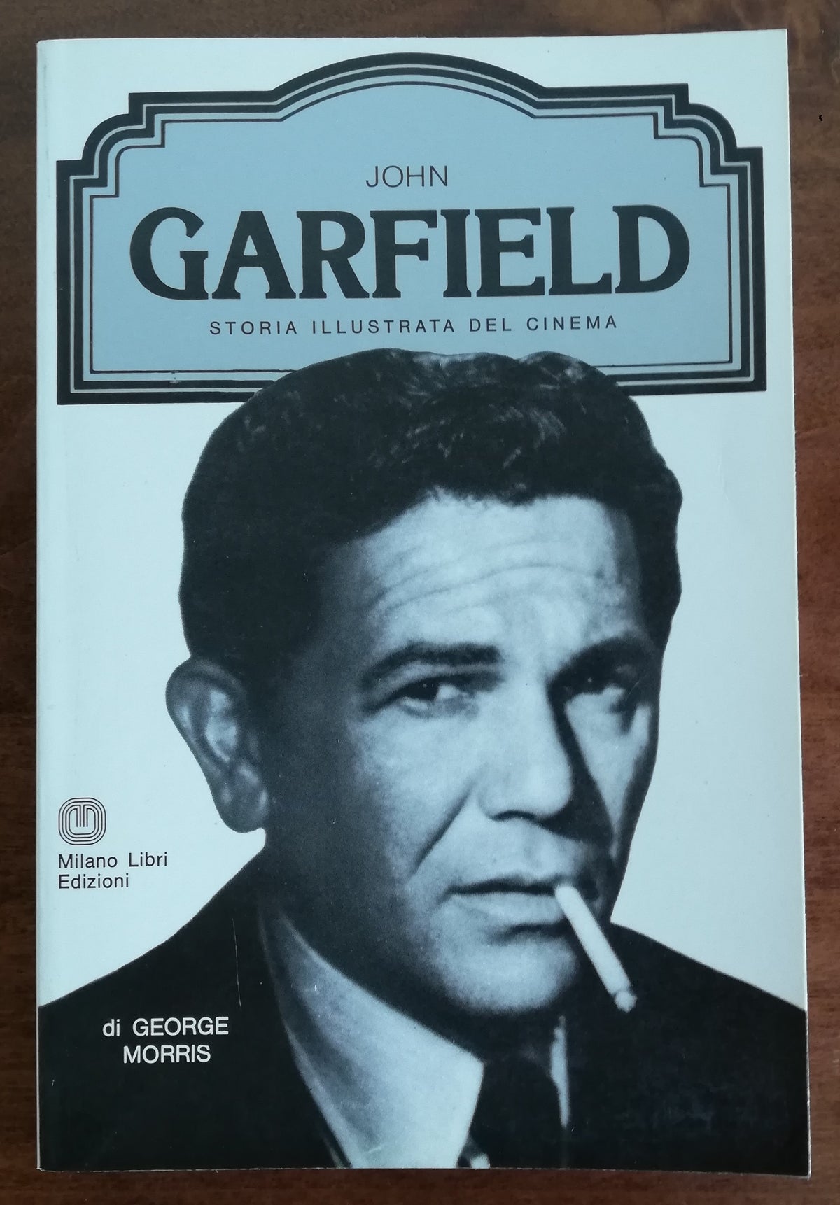 John Garfield - Milano Libri Edizioni - Libreria Biellese
