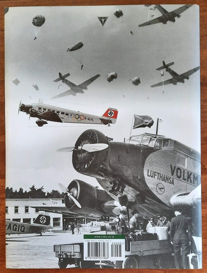 Junkers Ju 52 a History: 1930 - 1945 Airliner, Bomber, Transporter, Ambulance, Minesweeper, Seaplane