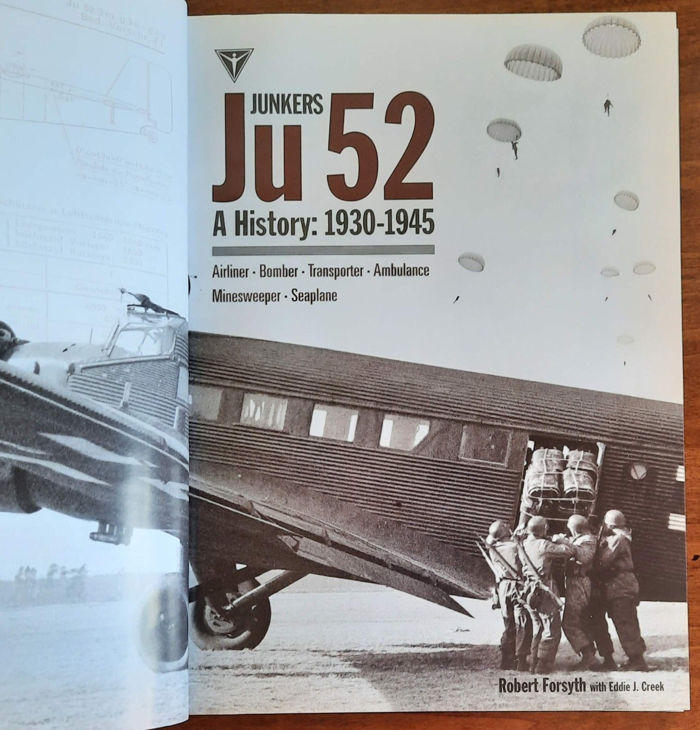 Junkers Ju 52 a History: 1930 - 1945 Airliner, Bomber, Transporter, Ambulance, Minesweeper, Seaplane