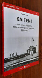 Kaiten! I siluri umani giapponesi nella seconda guerra mondiale 1944 - 1945 - Libreria Biellese
