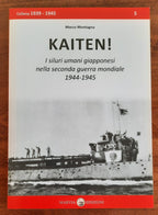 Kaiten! I siluri umani giapponesi nella seconda guerra mondiale 1944 - 1945 - Libreria Biellese