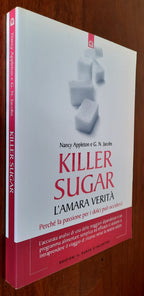 Killer sugar. L’amara verità. Perché la passione per i dolci può ucciderci - Libreria Biellese
