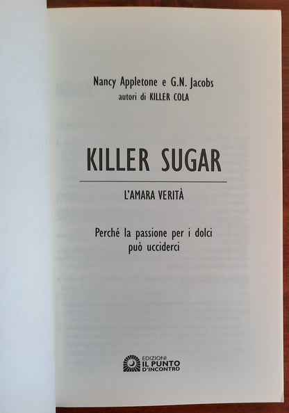 Killer sugar. L’amara verità. Perché la passione per i dolci può ucciderci