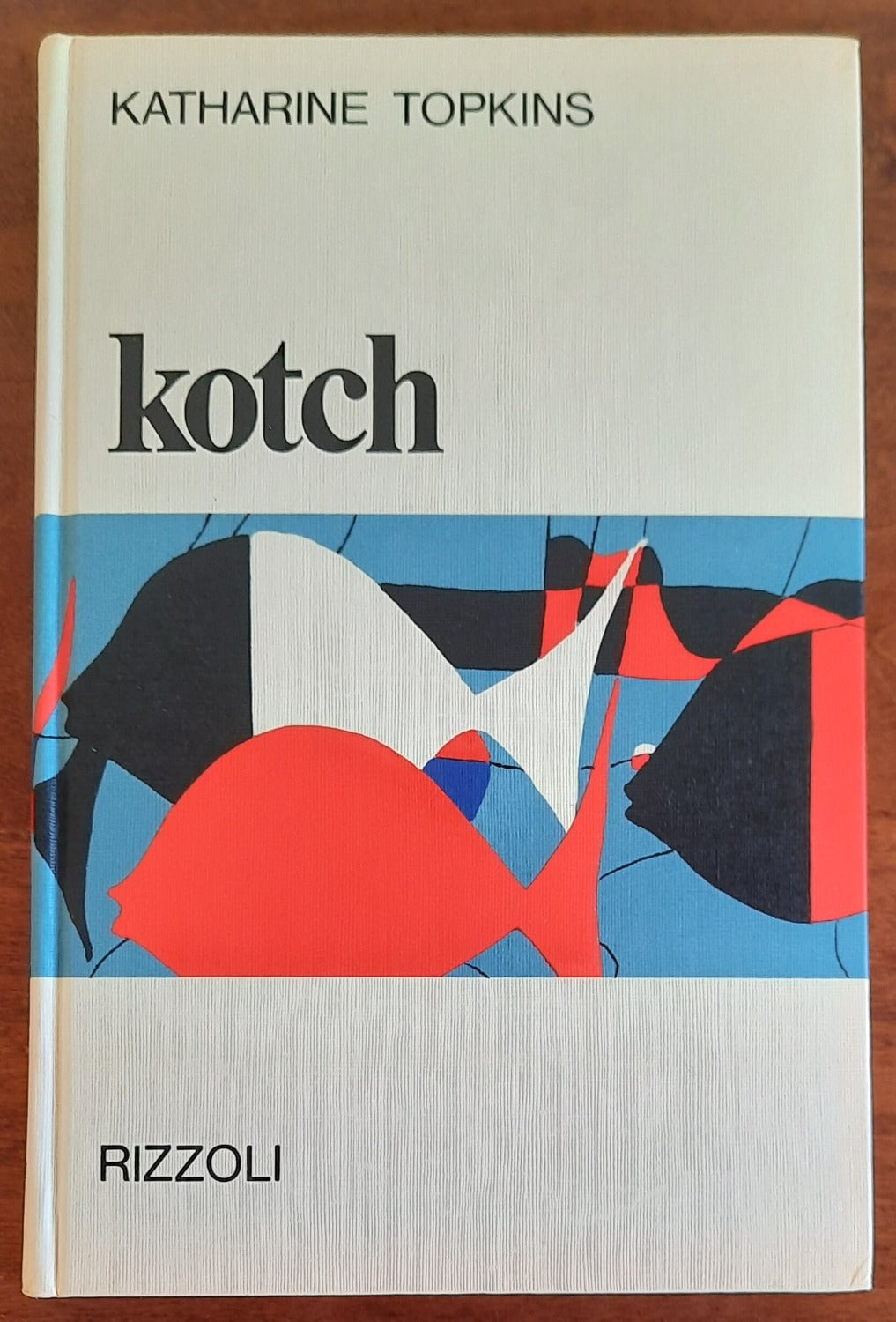 Kotch - di K. Topkins - Rizzoli - 1967 - Libreria Biellese