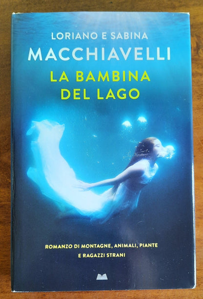 La bambina del lago. Romanzo di montagne, animali, piante e ragazzi strani