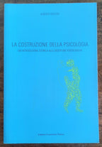 La costruzione della psicologia. Un’introduzione storica alle discipline psicologiche - Libreria Biellese