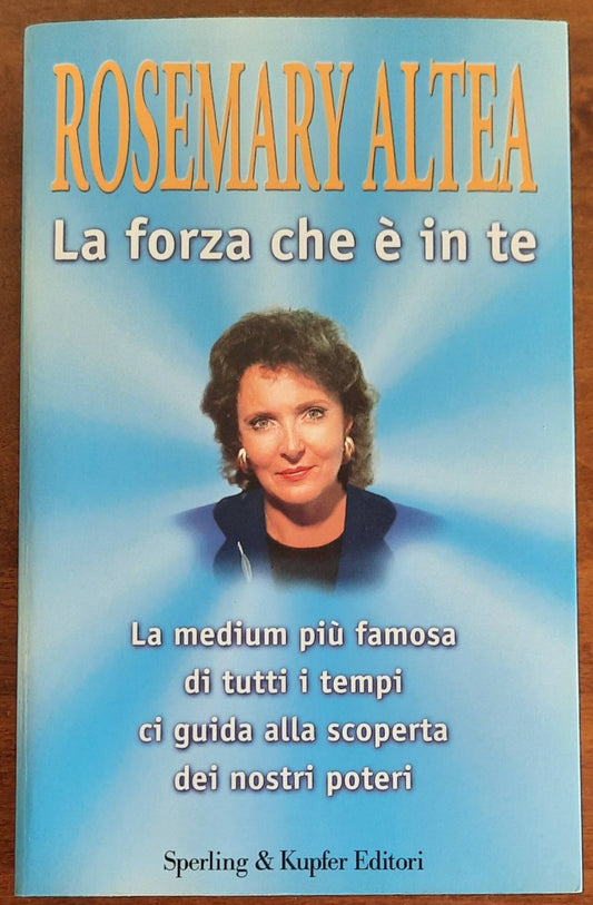 La forza che è in te. La medium più famosa di tutti i tempi ci guida alla scoperta dei nostri poteri