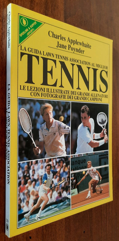 La guida LTA ( Lawn Tennis Association ) al miglior tennis. Le lezioni illustrate dei grandi allenatori con fotografie dei grandi campioni