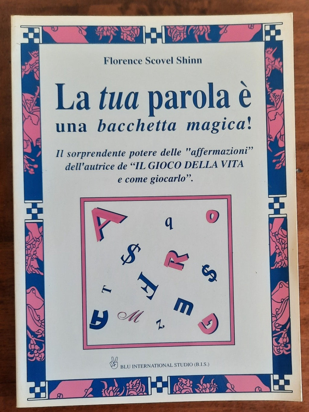 La tua parola è una bacchetta magica. Come usare efficacemente la forza delle parole - Libreria Biellese
