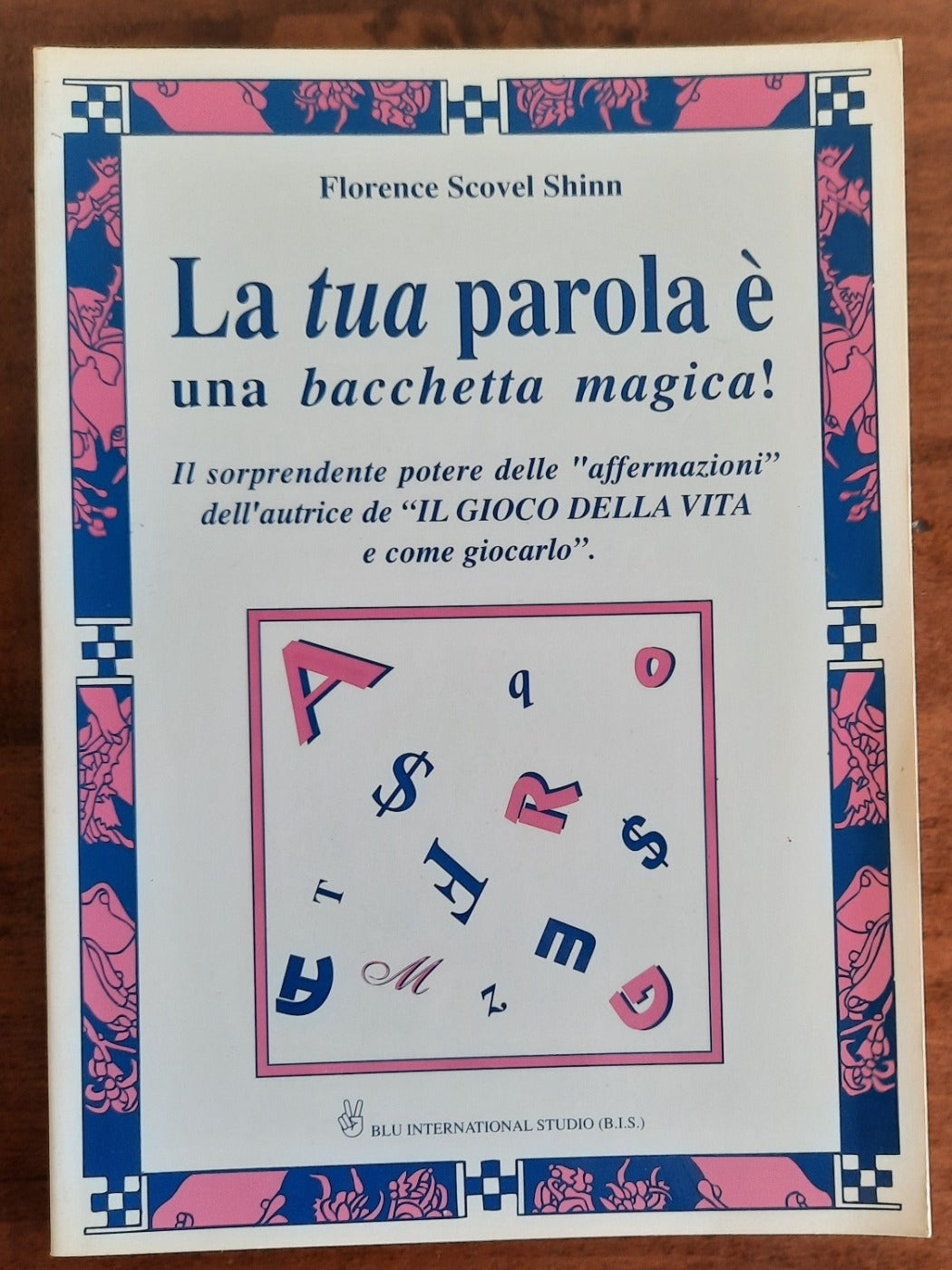 La tua parola è una bacchetta magica. Come usare efficacemente la forza delle parole - Libreria Biellese