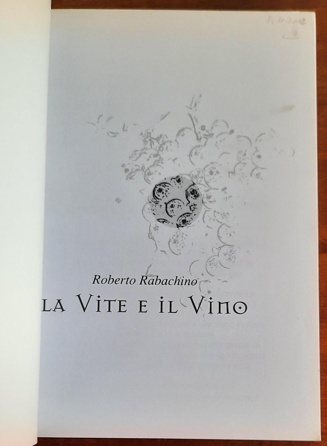 La vite e il vino. Storia e curiosità. Conoscere, capire e degustare. Schede e descrittori. Abbinare il cibo al vino